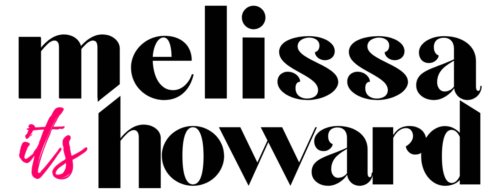 It’s Melissa Howard | Home of Creativity, Content & Visibility